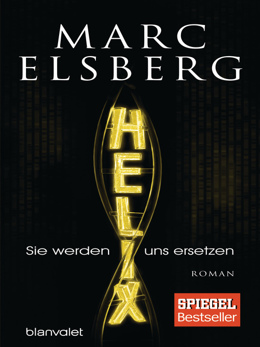 Title details for HELIX--Sie werden uns ersetzen by Marc Elsberg - Available